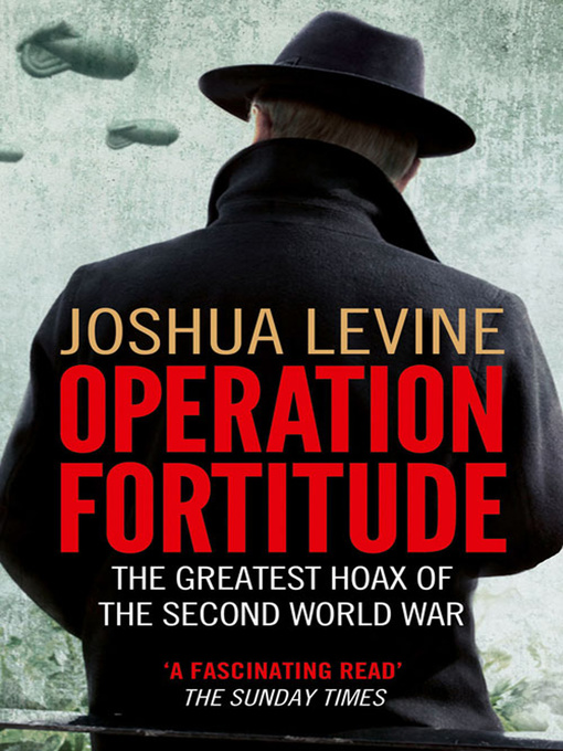 Title details for Operation Fortitude by Joshua Levine - Available